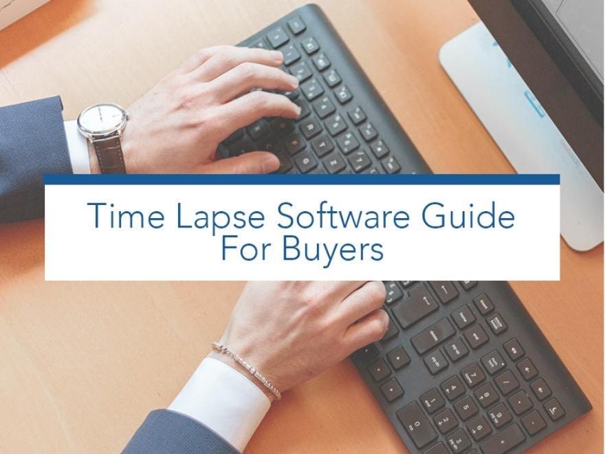 Time Lapse Software Guide for Buyers