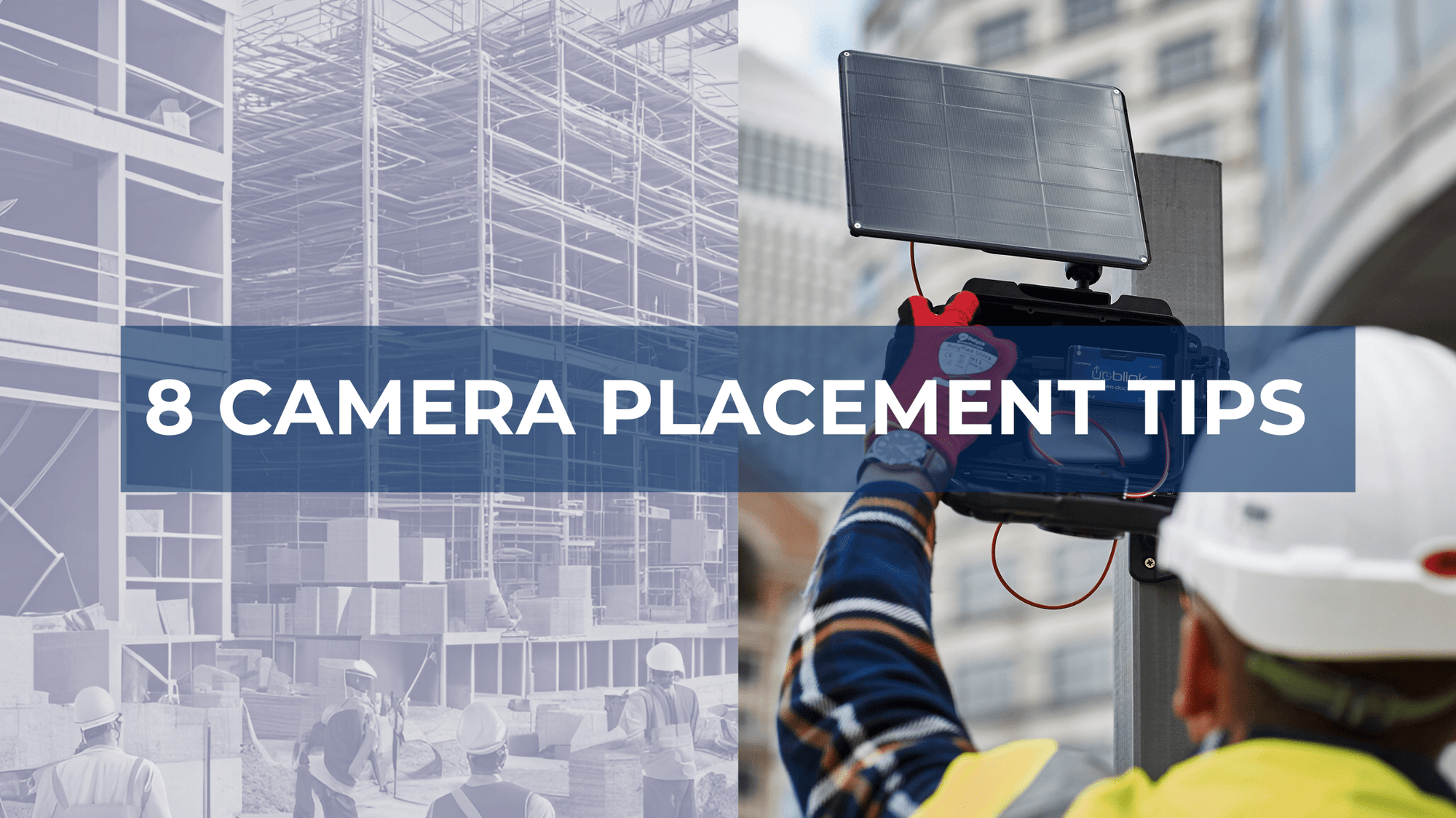 8 Camera Placement Tips for Optimal Time Lapse in Construction