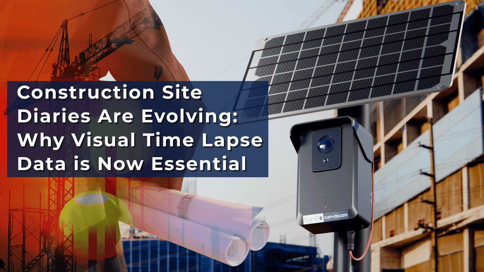 How to Set Up a Time-Lapse Camera for Construction Projects - CamDo ...